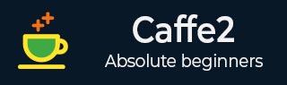 Caffe2教程